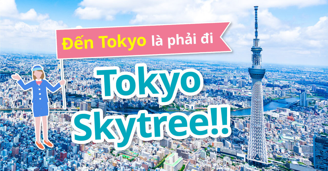 Tháp Tokyo Skytree Đỉnh Cao Độc Nhất Vô Nhị Của Xứ Sở Hoa Anh Đào -  ALONGWALKER